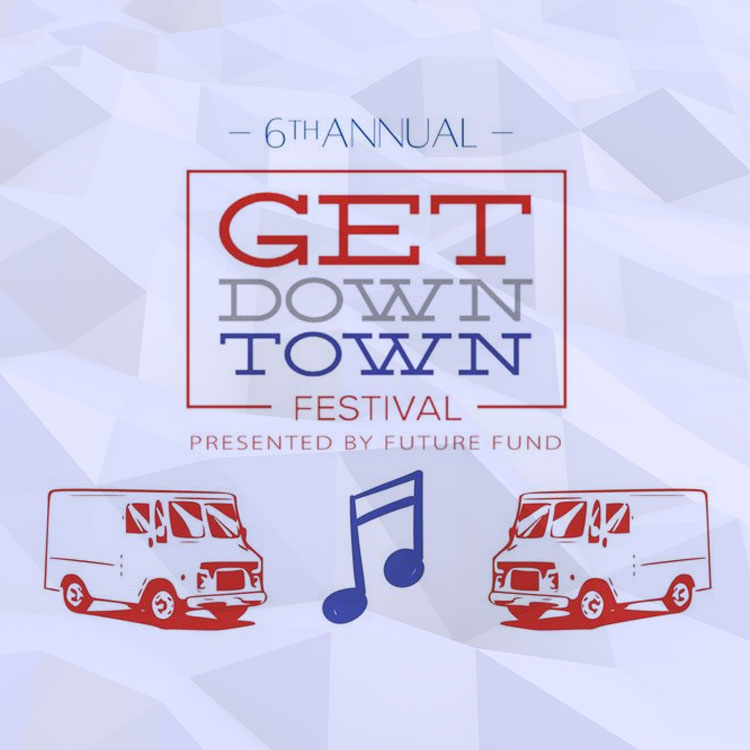 The 6th Annual Get Downtown Festival is here! The 6th Annual Get Downtown Festival is here!